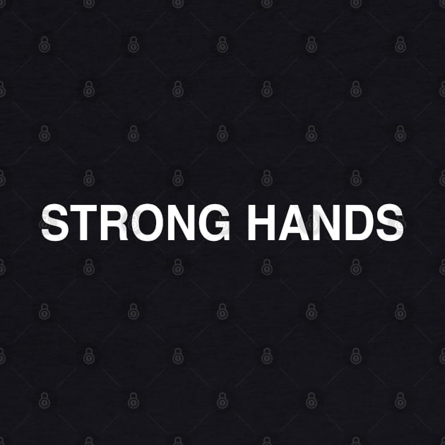 Strong Hands by StickSicky